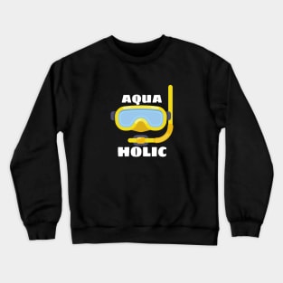 Aquaholic - Swimming Pun Crewneck Sweatshirt